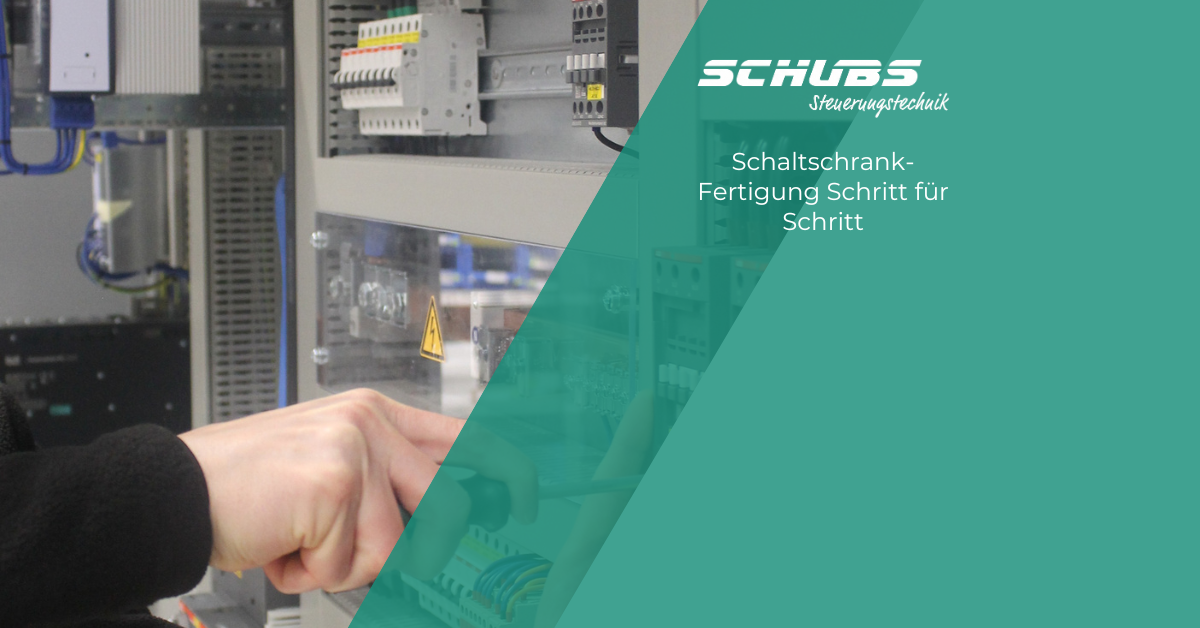Schaltschrank-Fertigung Schritt für Schritt: Wie ein SCHUBS-Schaltschrank vom Rohling zur Baustelle wird